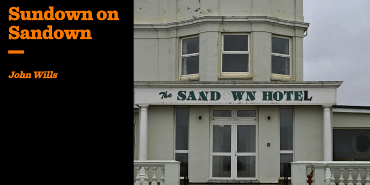 Sundown on Sandown | John Wills