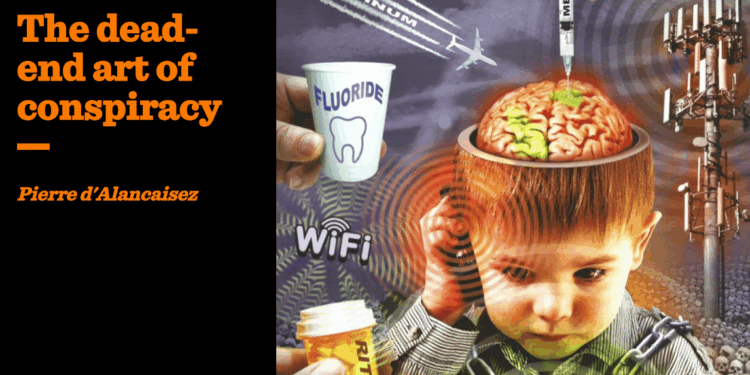 The dead-end art of conspiracy | Pierre d’Alancaisez