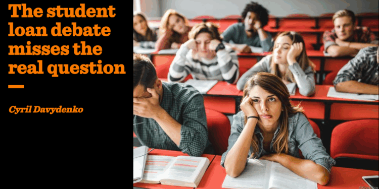 The student loan debate misses the real question | Cyril Davydenko