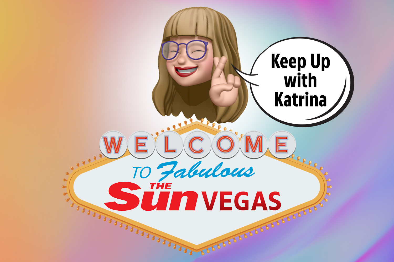 Illustration of a smiling woman with glasses giving a peace sign, with a speech bubble that says "Keep Up with Katrina" above a "Welcome to the Fabulous Sun Vegas" sign.