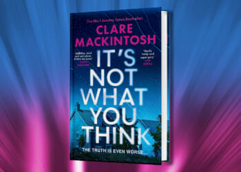 Win a copy of It’s Not What You Think by Clare Mackintosh in this week’s Fabulous book competition