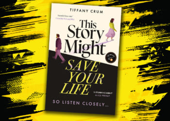 Win a copy of This Story Might Save Your Life by Tiffany Crum in this week’s Fabulous book competition