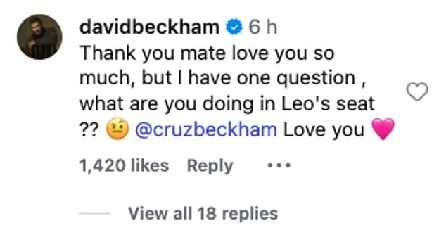 David replied: 'Thank you mate love you so much, but I have one question , what are you doing in Leo's seat ?? @cruzbeckham Love you'