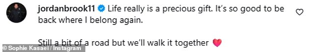 Jordan himself took to the comments to declare it was 'good to be back where I belong', while acknowledging he still had a way to go in his recovery journey