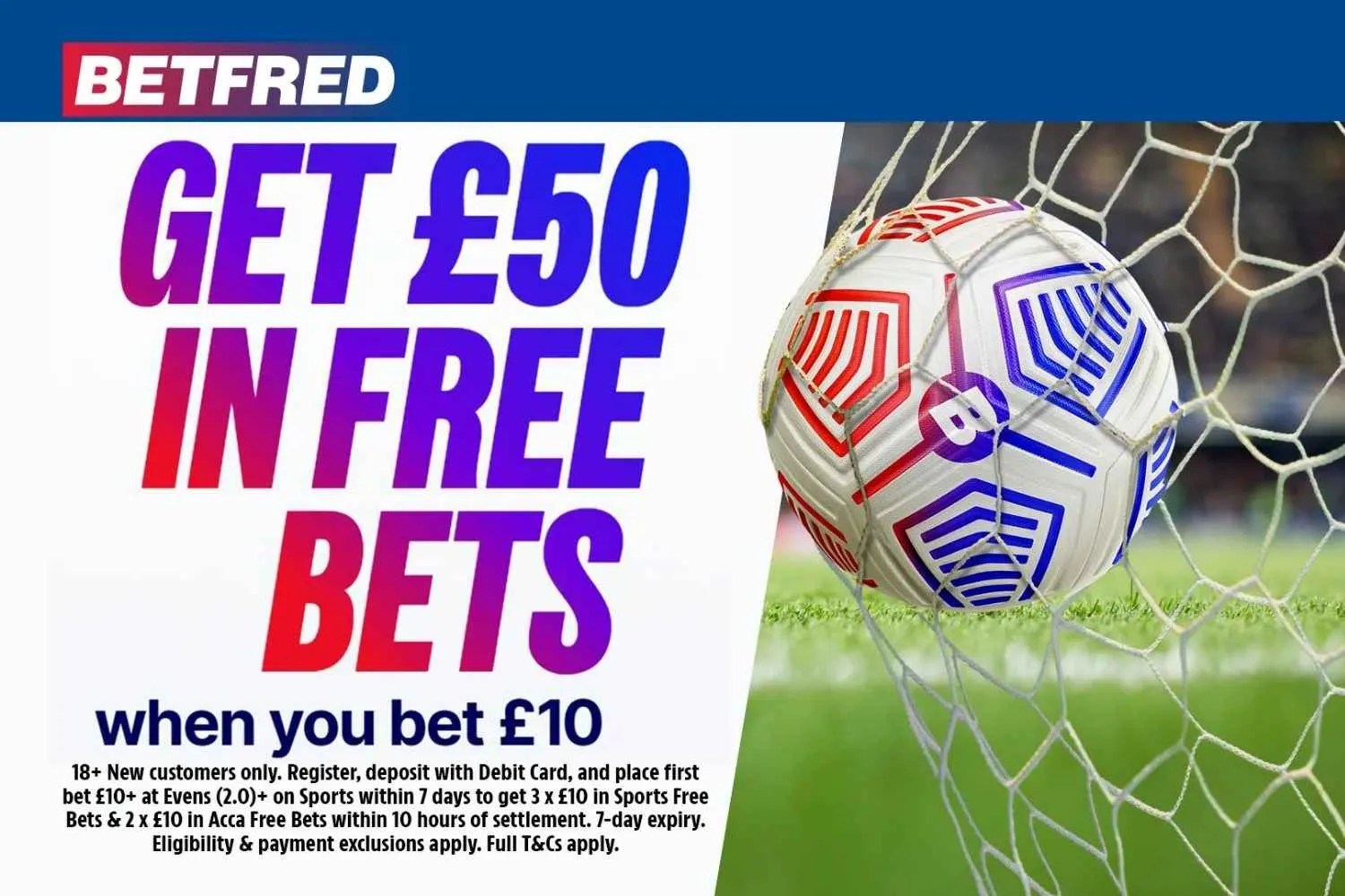 Betfred promotional banner offering £50 in free bets when betting £10, with a football in a goal net.