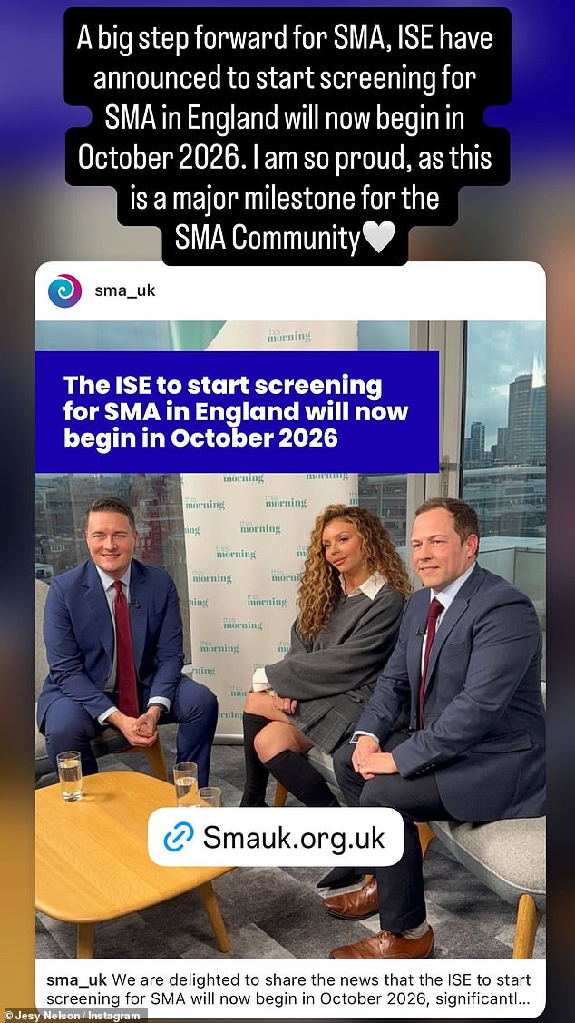 Celebrating the news, Jesy took to her Instagram and wrote: 'A big step forward for SMA, ISE have announced to start screening for SMA in England will now begin'