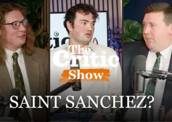 Saint Sánchez? | Podcast | The Critic Magazine