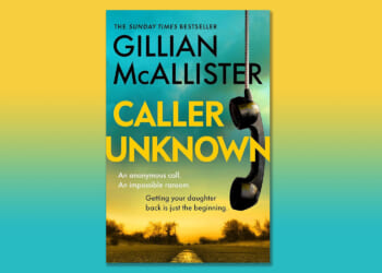 Win a copy of Caller Unknown by Gillian McAllister in this week’s Fabulous book competition