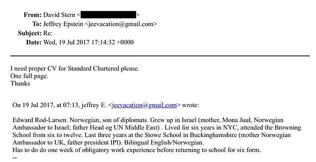 In July 2017, Epstein sent a summary of Edward's life and noting he needed work experience in an email to David Stern, who said he needed a CV if he was going to approach Standard Chartered, a British bank