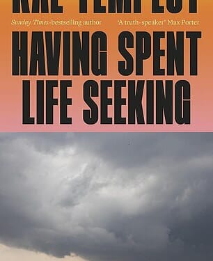 Having Spent Life Seeking is available now from the Mail Bookshop